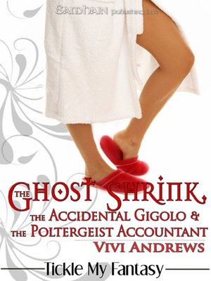 cover image of The Ghost Shrink, the Accidental Gigolo, & the Poltergeist Accountant
